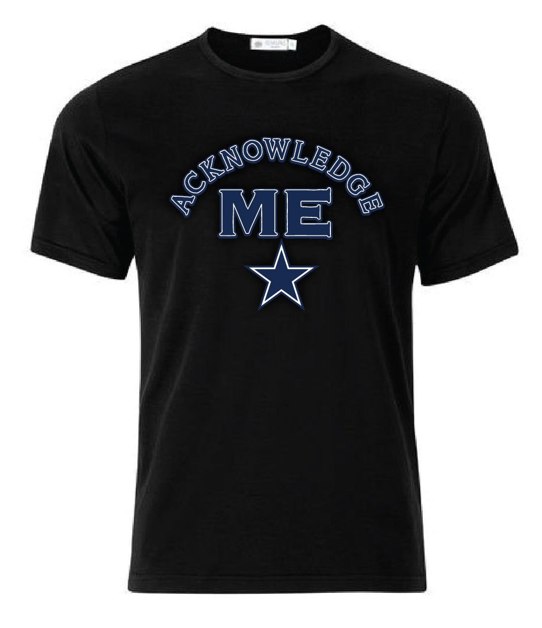 T Shirts for Men and Women - Achknowledge Me